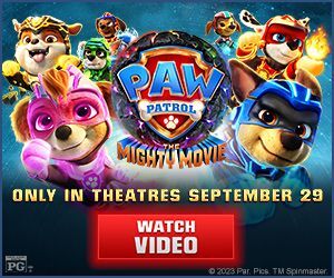 Paw Patrol - 300x250 - Only in Theatres September 29